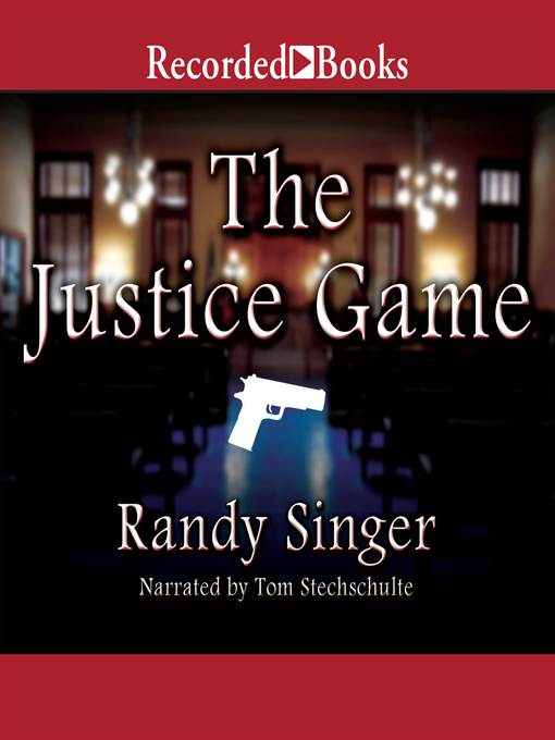 Title details for The Justice Game by Randy Singer - Available